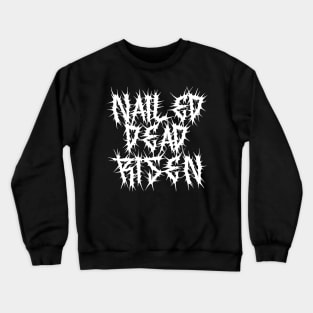 Death Metal Easter Nailed Dead Risen Impending Doom Crewneck Sweatshirt